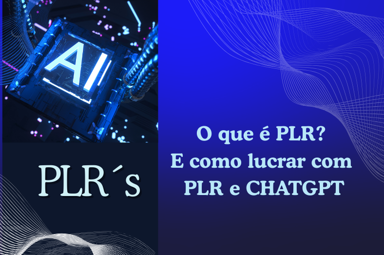 O que é PLR e como lucrar com PLR e ChatGPT