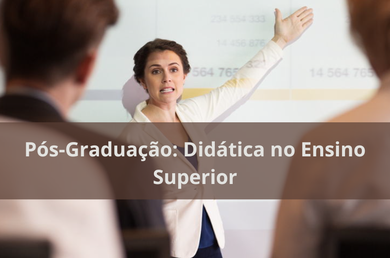 Pós-Graduação: Didática no Ensino Superior
