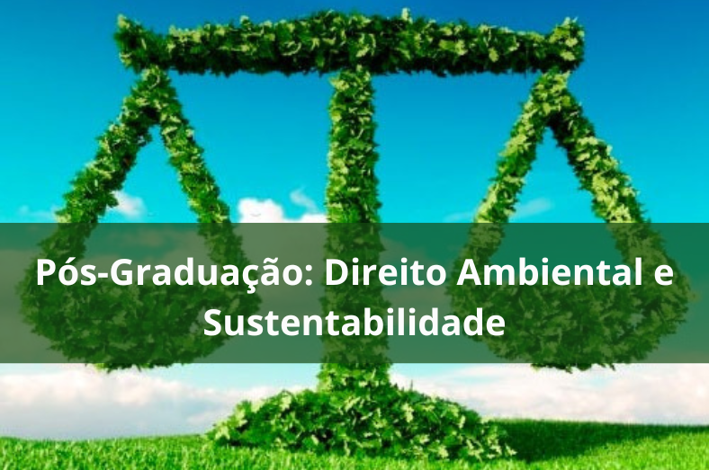 Pós-Graduação: Direito Ambiental e Sustentabilidade