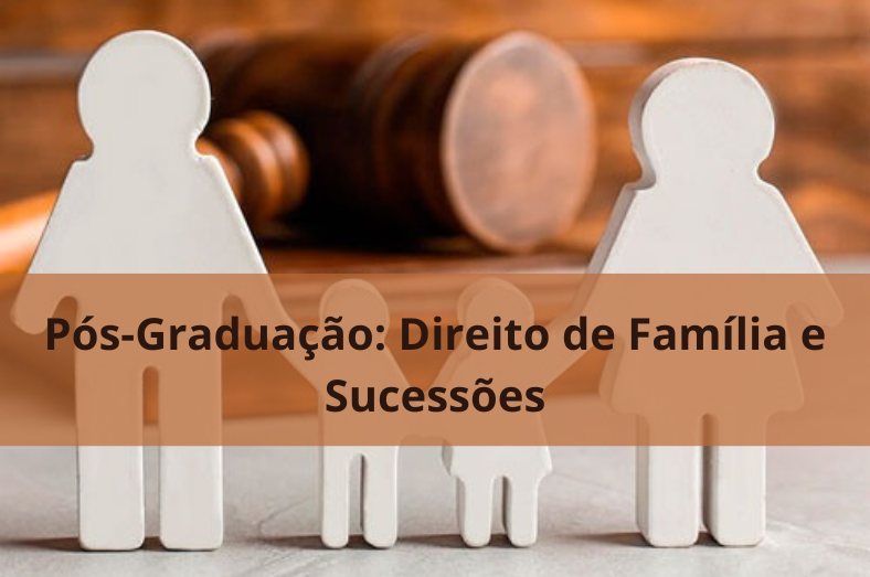 Pós-Graduação: Direito de Família e Sucessões