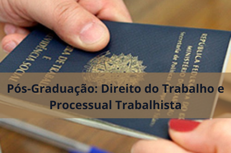 Pós-Graduação: Direito do Trabalho e Processual Trabalhista