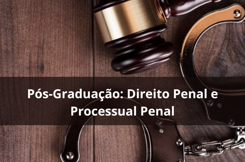 Pós-Graduação: Direito Penal e Processual Penal