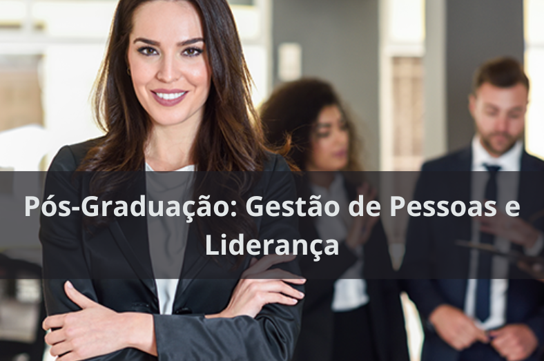 Pós-Graduação: Gestão de Pessoas e Liderança